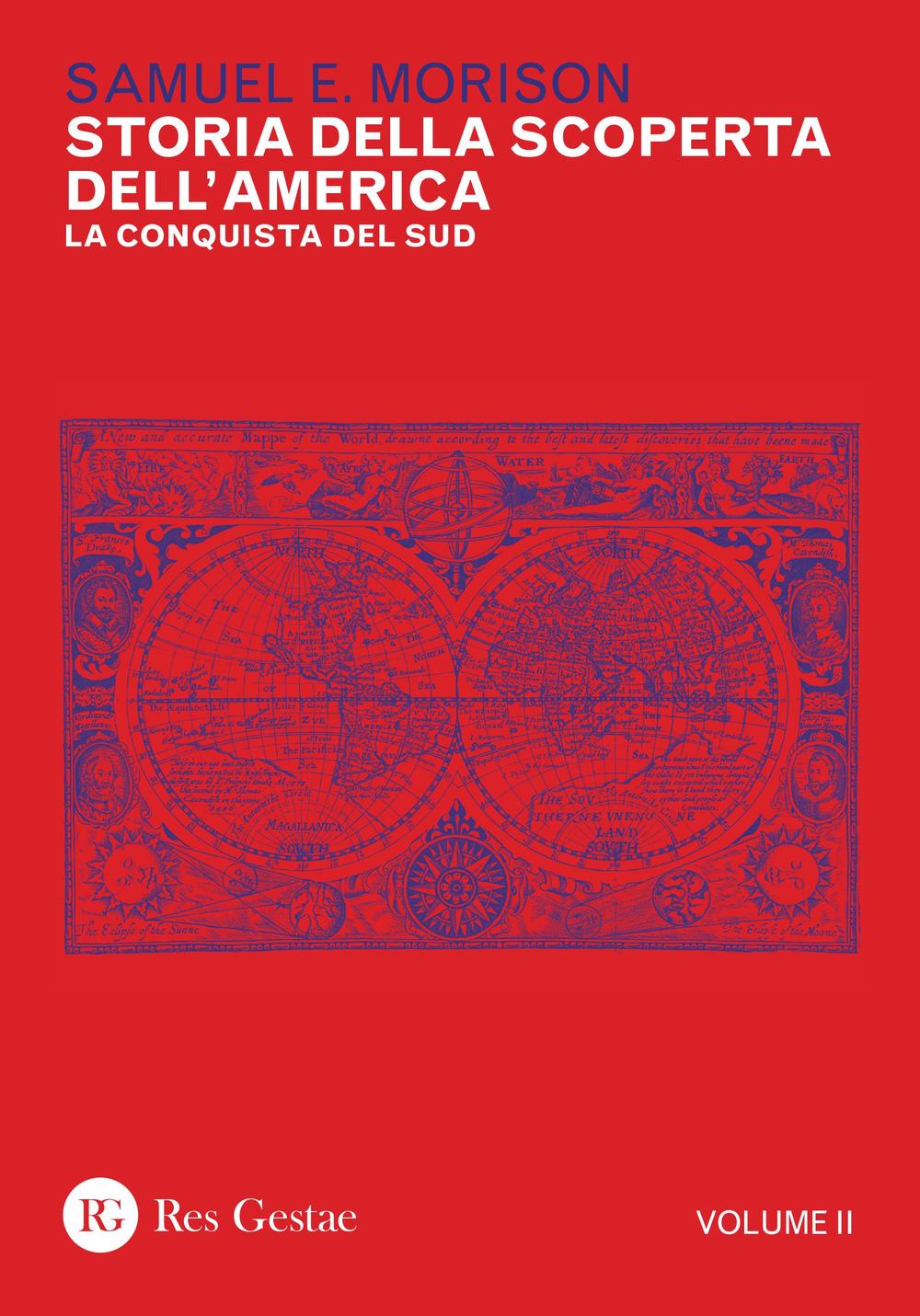 Storia della scoperta dell'America. Vol. 2: La conquista del Sud