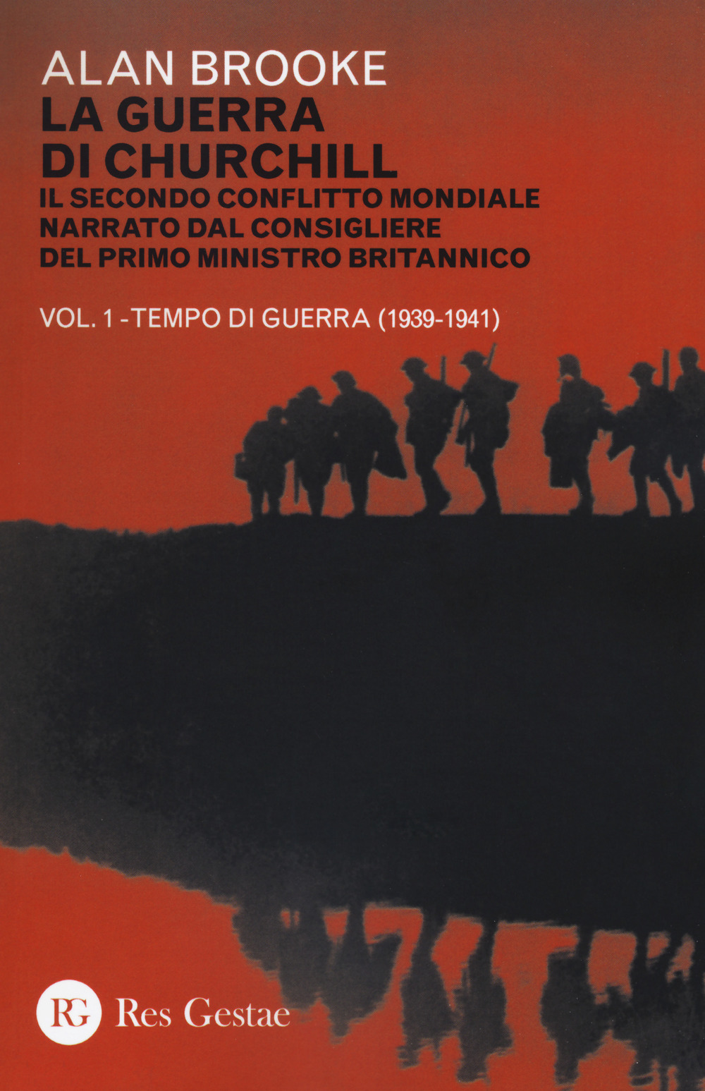La guerra di Churchill. Il secondo conflitto mondiale narrato dal consigliere del primo ministro. Vol. 1: Tempo di guerra (1939-1941)