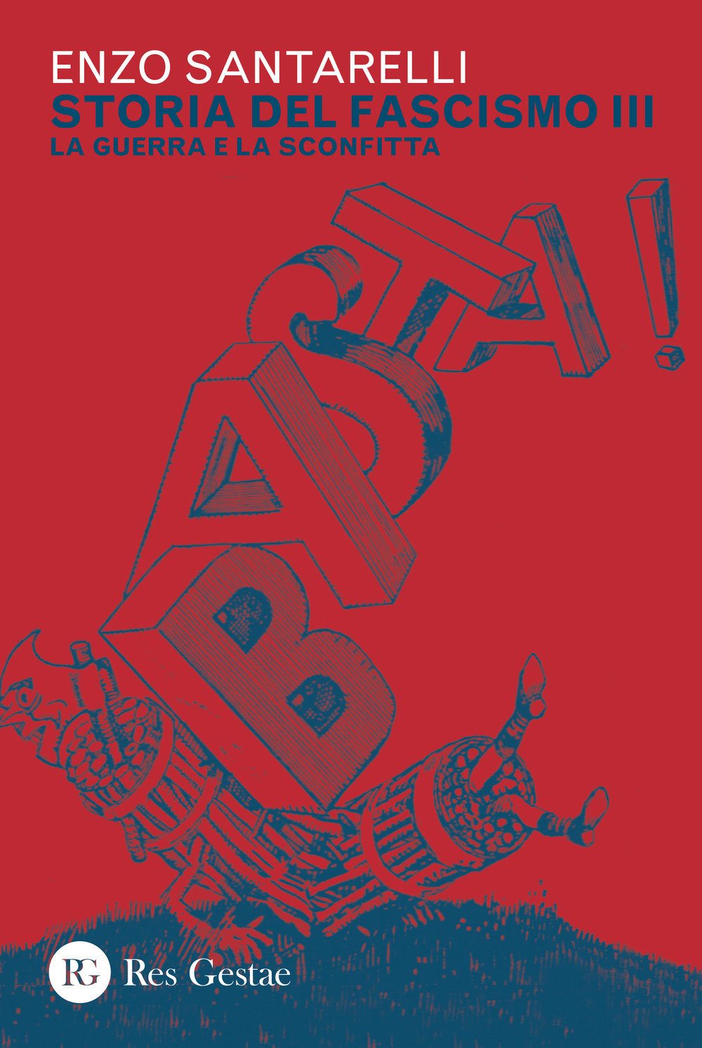 Storia del fascismo. Vol. 3: La guerra e la sconfitta