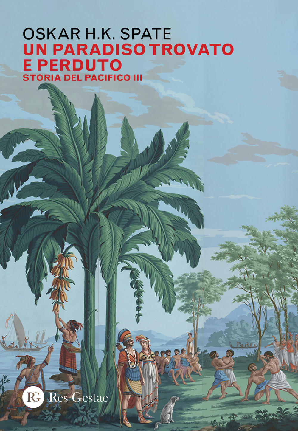 Storia del Pacifico. Vol. 3: Un paradiso trovato e perduto