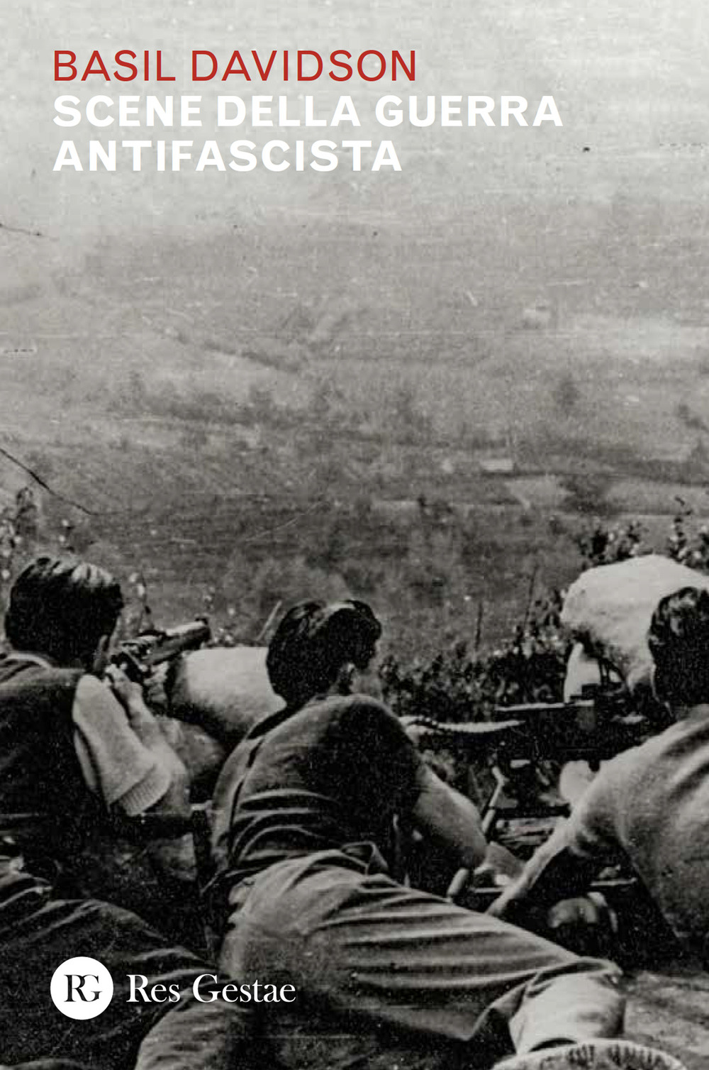 Scene della guerra antifascista