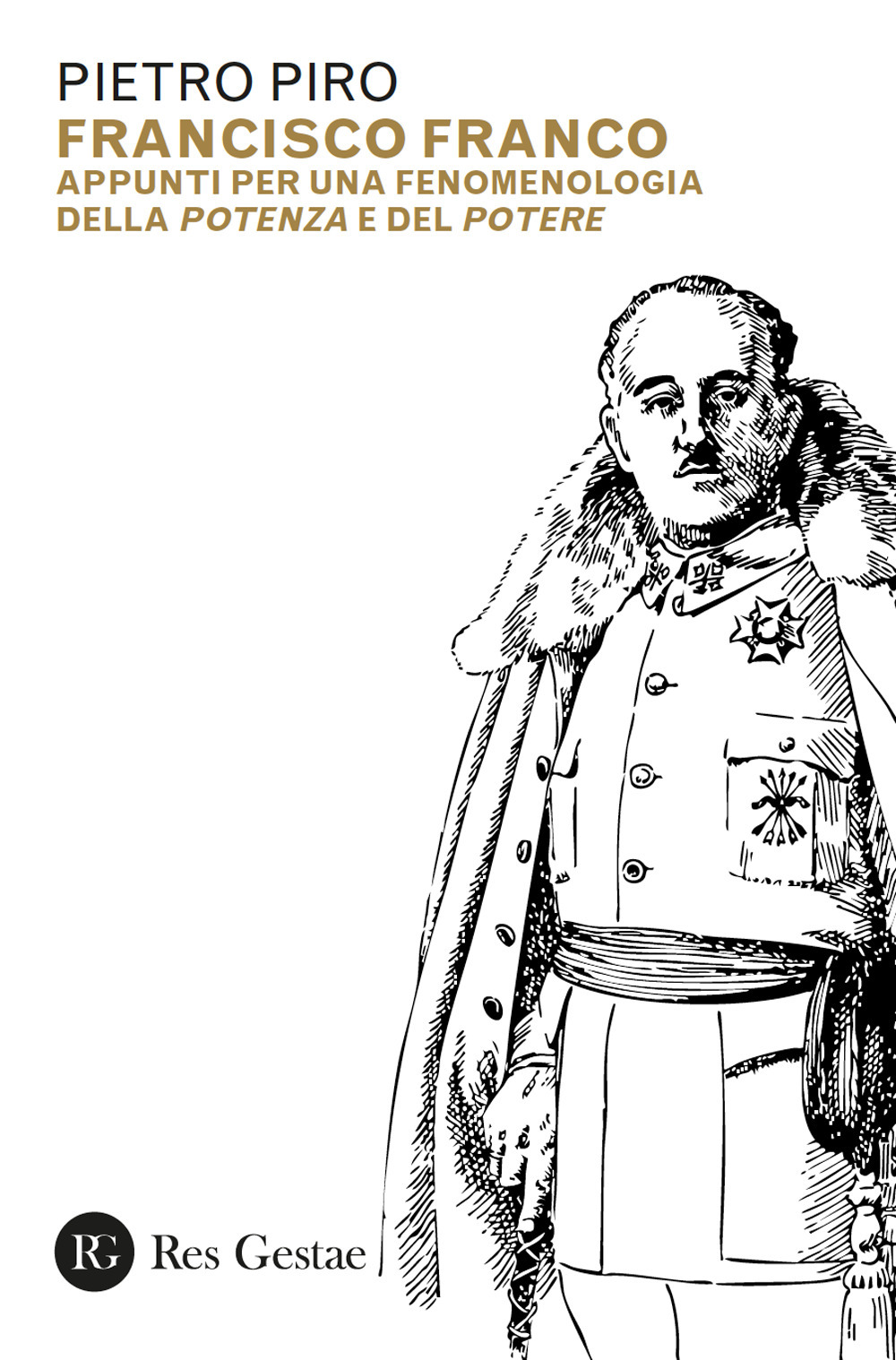 Francisco Franco. Appunti per una fenomenologia della potenza e del potere