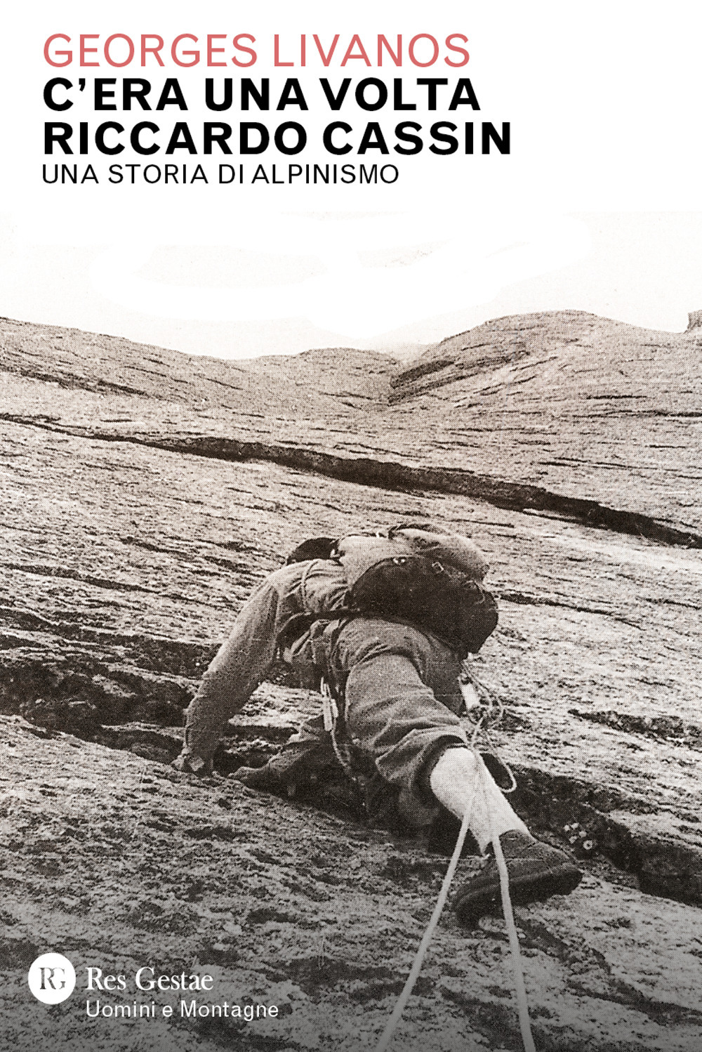 C'era una volta Riccardo Cassin. Una storia di alpinismo
