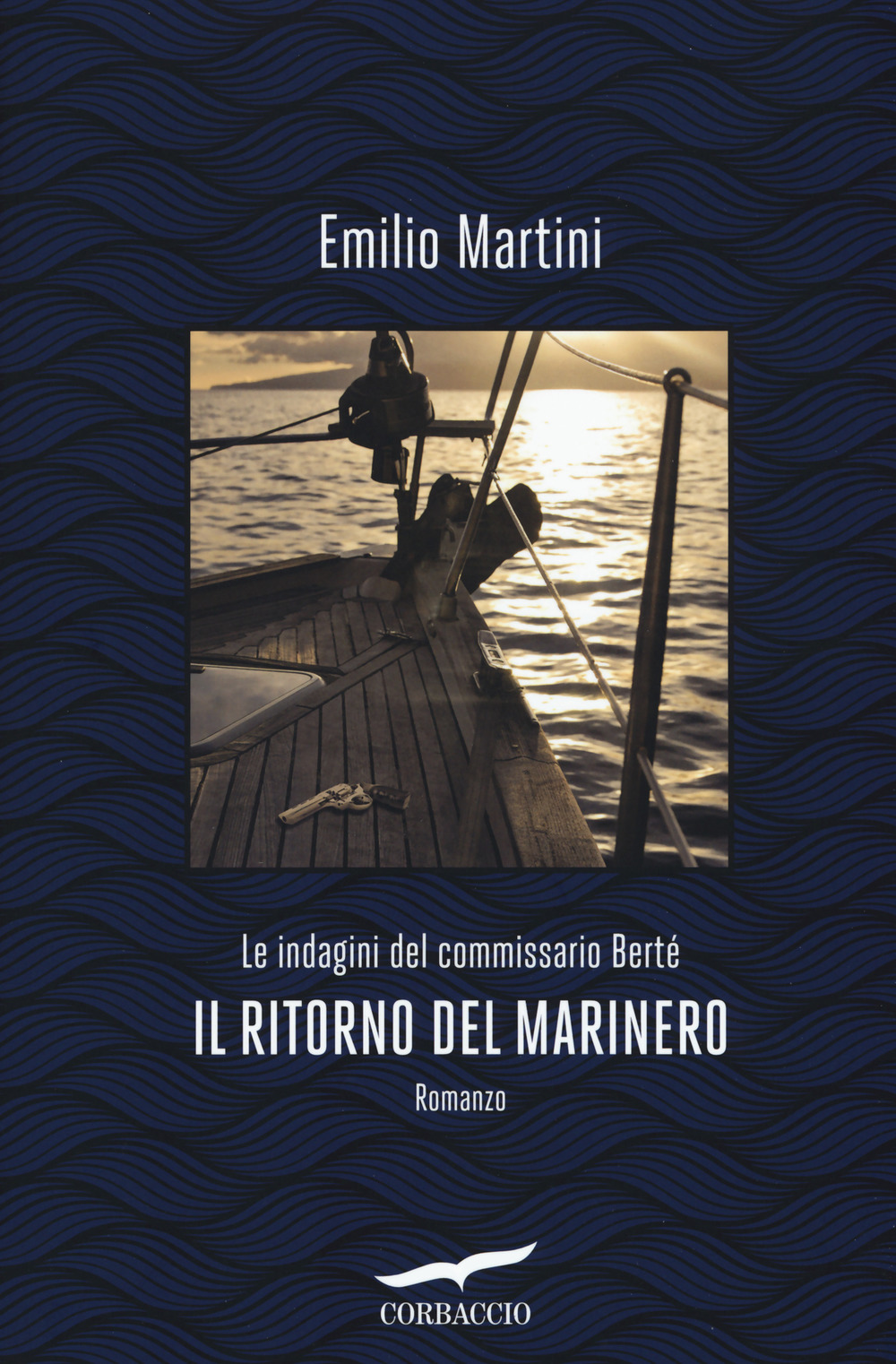Il ritorno del marinero. Le indagini del commissario Bertè