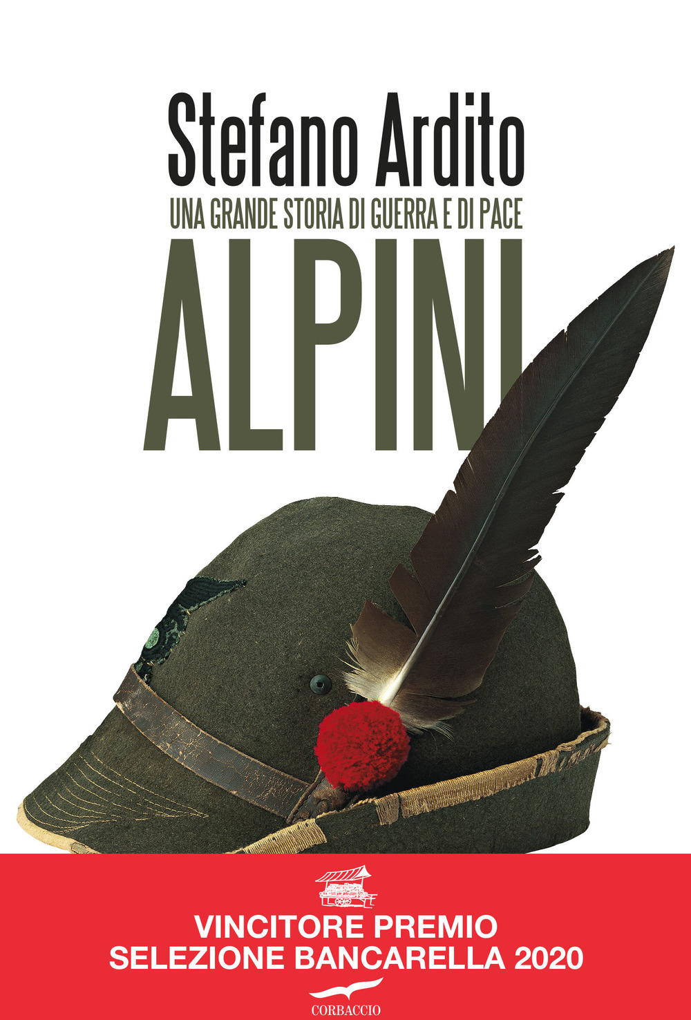 Alpini. Una grande storia di guerra e di pace