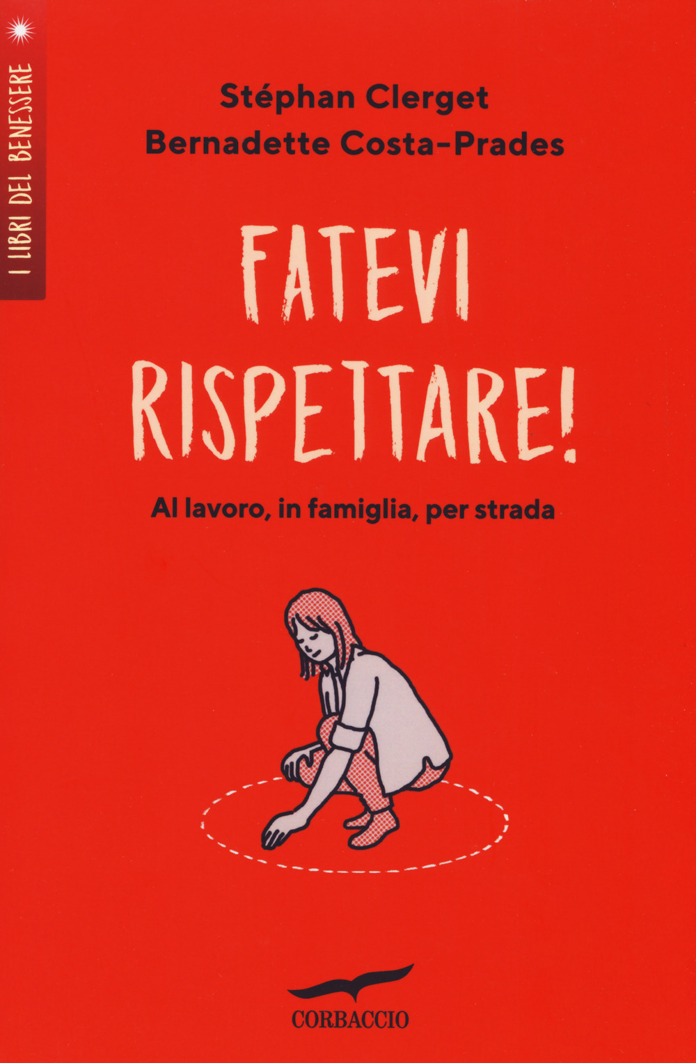 Fatevi rispettare! Al lavoro, in famiglia, per strada...
