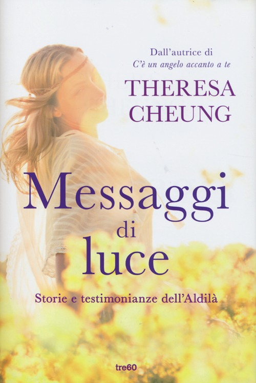 Messaggi di luce. Storie e testimonianze dell'aldilà