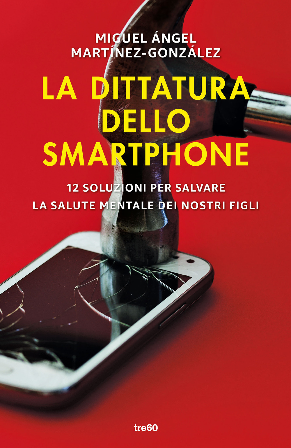 La dittatura dello smartphone. 12 soluzioni per salvare la salute mentale dei nostri figli