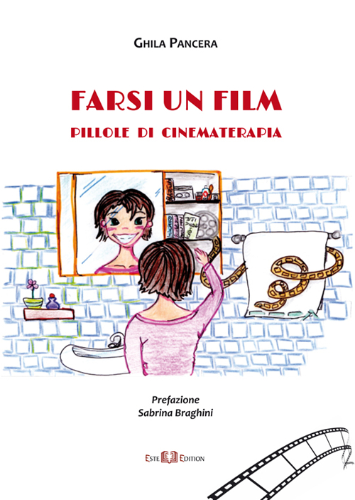 Farsi un film. Pillole di cinematerapia