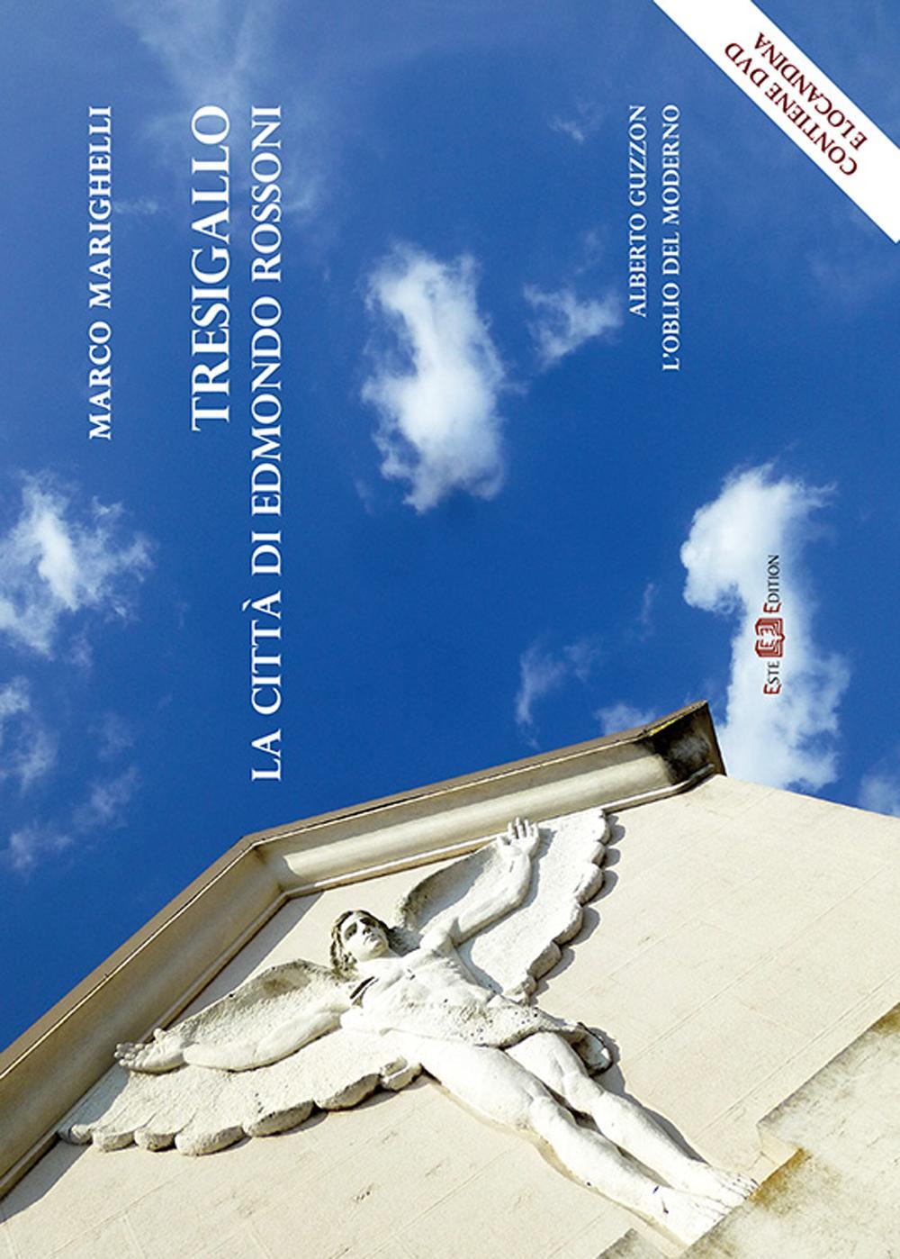 Tresigallo. La città di Edmondo Rossoni
