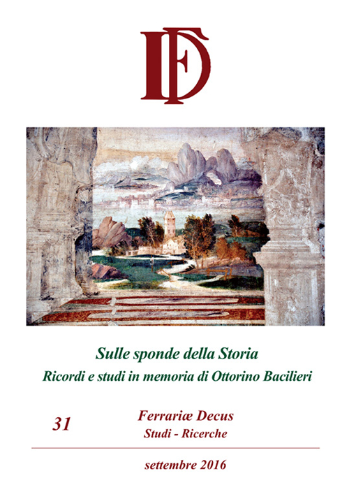 Ferrariae decus. Studi-ricerche. Vol. 31: Sulle sponde della Storia. Ricordi e studi in memoria di Ottorino Bacilieri