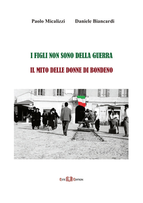 I figli non sono della guerra. Il mito delle donne di Bondeno