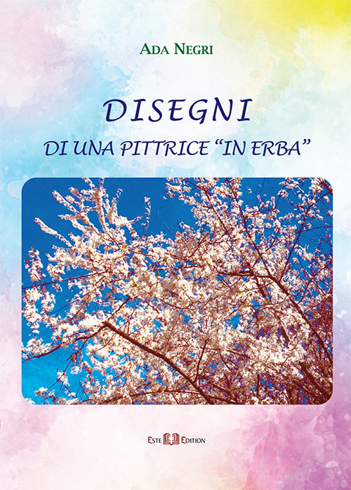 Ada Negri. Disegni di una pittrice «in erba»