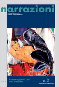 Narrazioni. Rivista quadrimestrale di autori, libri ed eterotopie. Vol. 2: Narrare negli anni zero. Oltre il romanzo