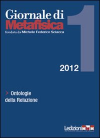 Giornale di metafisica. Vol. 1: Ontologie della relazione