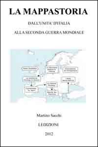 La mappastoria. Dall'Unità d'Italia alla seconda guerra mondiale