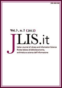 JLIS.it. Italian journal of library and information science-Rivista italiana di biblioteconomia, archivistiva e scienza dell'informazione. Vol. 3/2