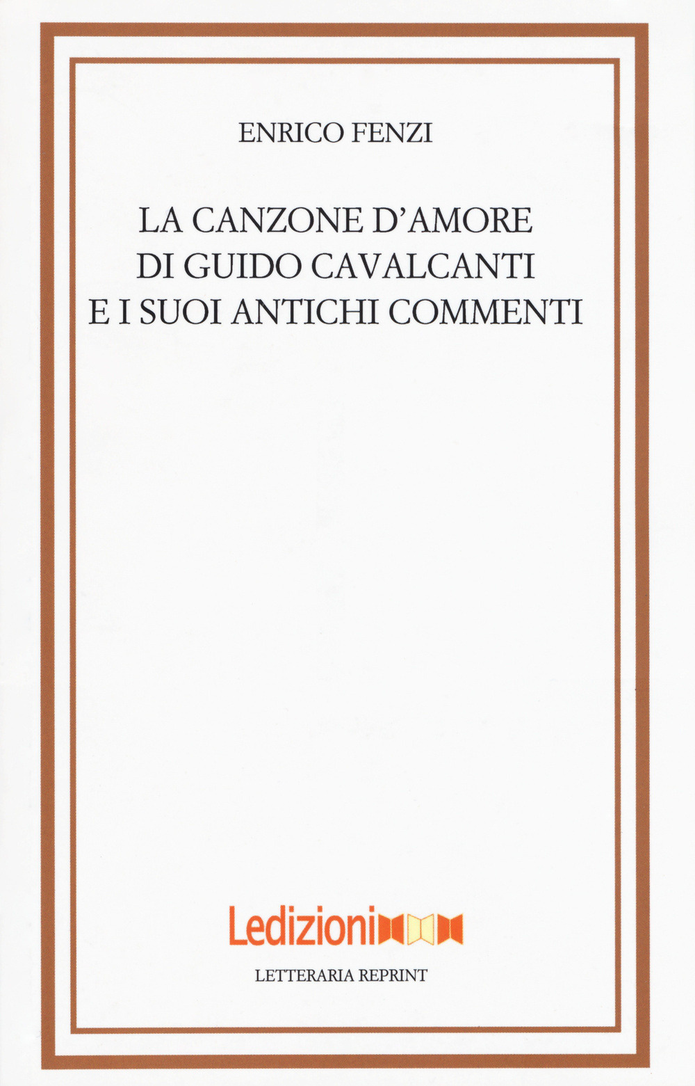 La canzone d'amore di Guido Cavalcanti e i suoi antichi commenti