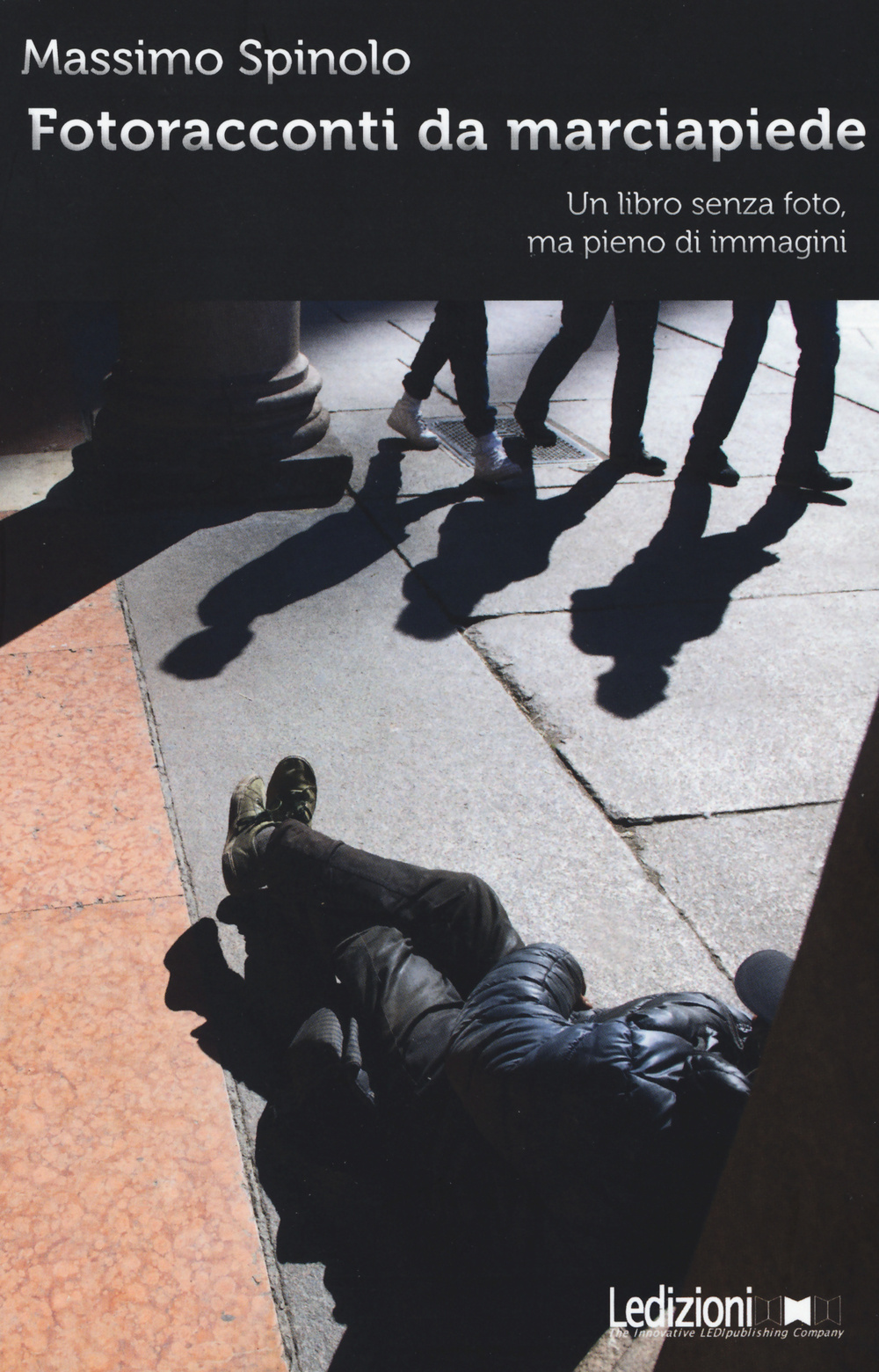 Fotoracconti da marciapiede. Un libro senza foto, ma pieno di immagini
