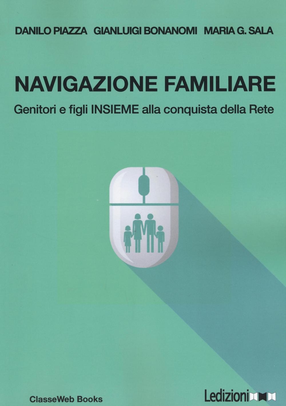 Navigazione familiare. Genitori e figli insieme alla scoperta della rete