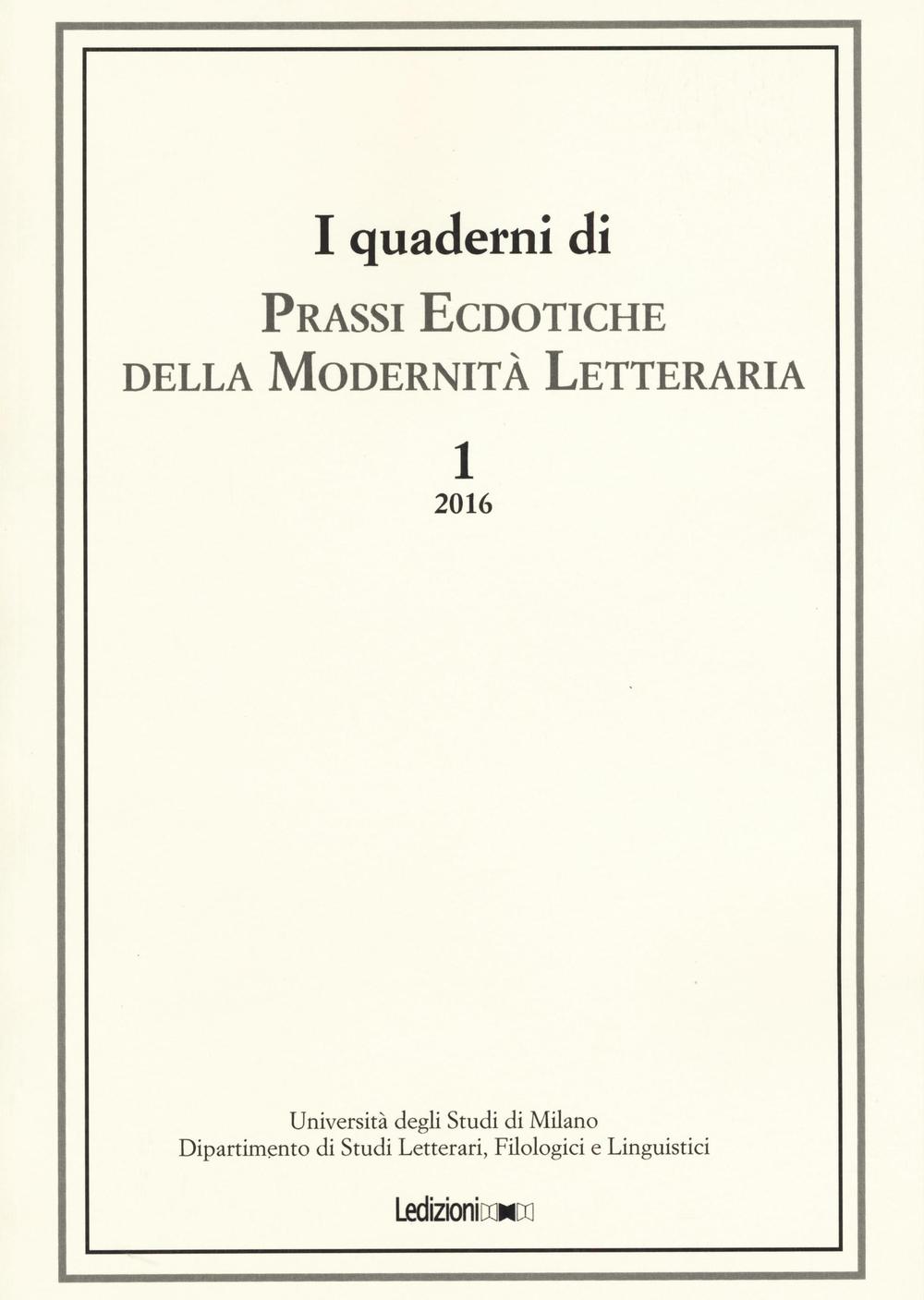 I quaderni di prassi ecdotiche della modernità letteraria. Vol. 1