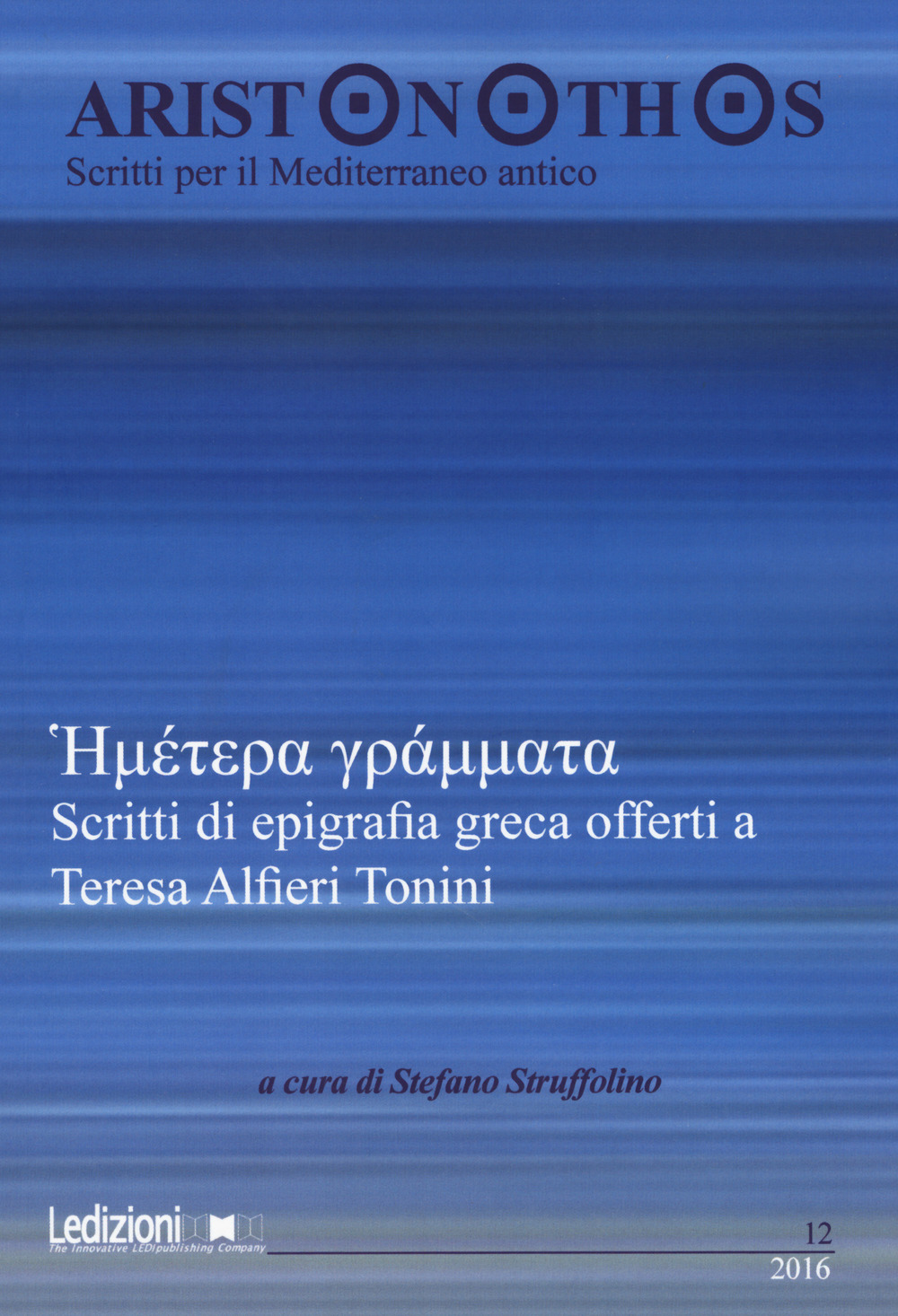 Aristonothos. Scritti sul Mediterraneo. Vol. 12: Scritti di epigrafia greca