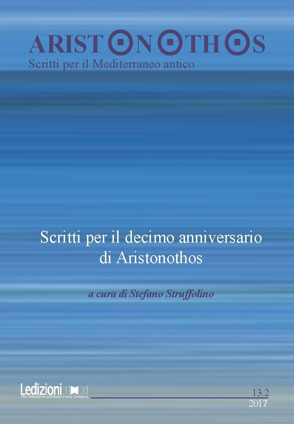 Aristonothos. Scritti sul Mediterraneo. Vol. 13/2: Scritti per il decimo anniversario di Aristonothos