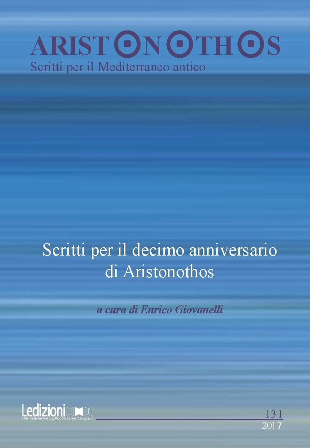 Aristonothos. Scritti sul Mediterraneo. Vol. 13/1: Scritti per il decimo anniversario di Aristonothos