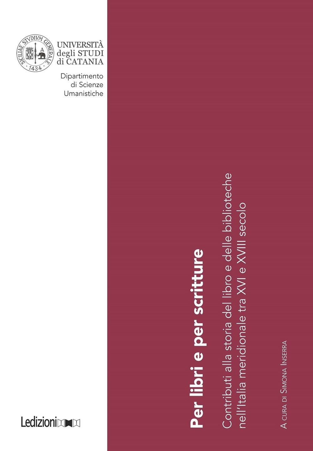 Per libri e per scritture. Contributi alla storia del libro e delle biblioteche nell’Italia meridionale tra XVI e XVIII secolo