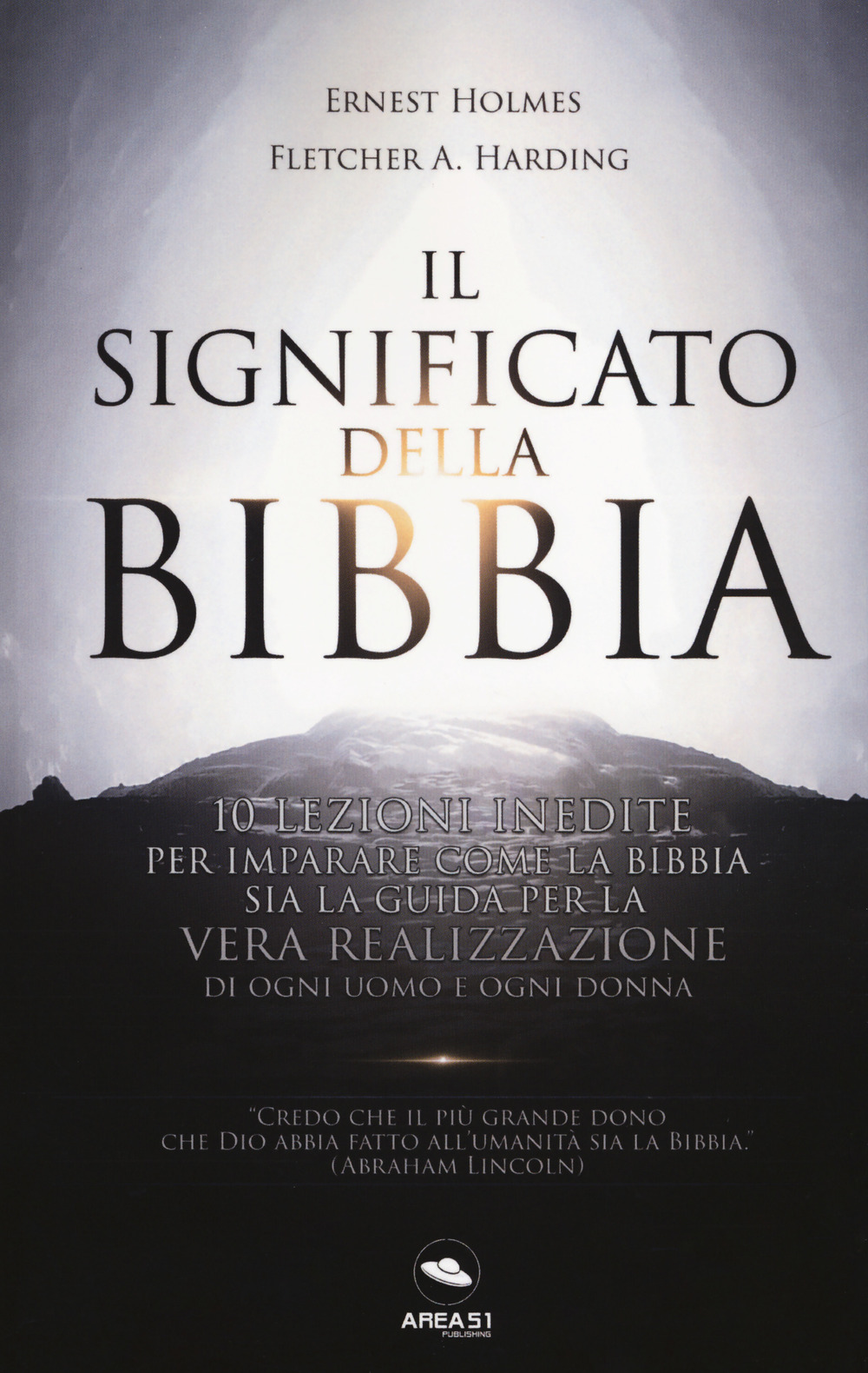 Il significato della Bibbia. 10 lezioni inedite per imparare come la Bibbia sia la guida per la vera realizzazione di ogni uomo e donna