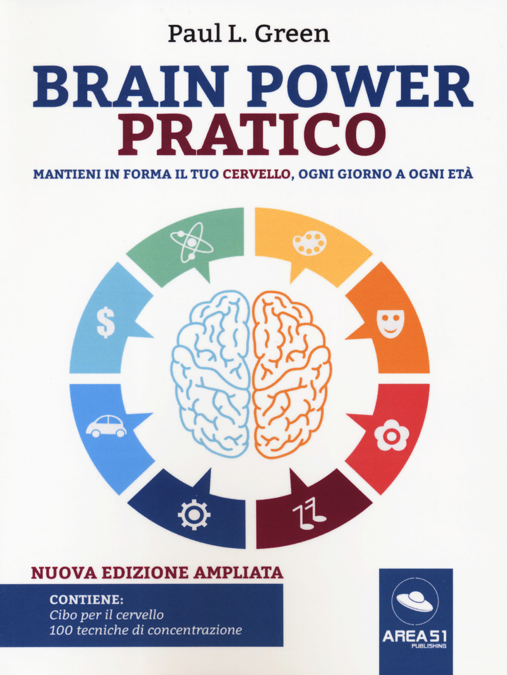 Brain power pratico. Mantieni in forma il tuo cervello, ogni giorno a ogni età