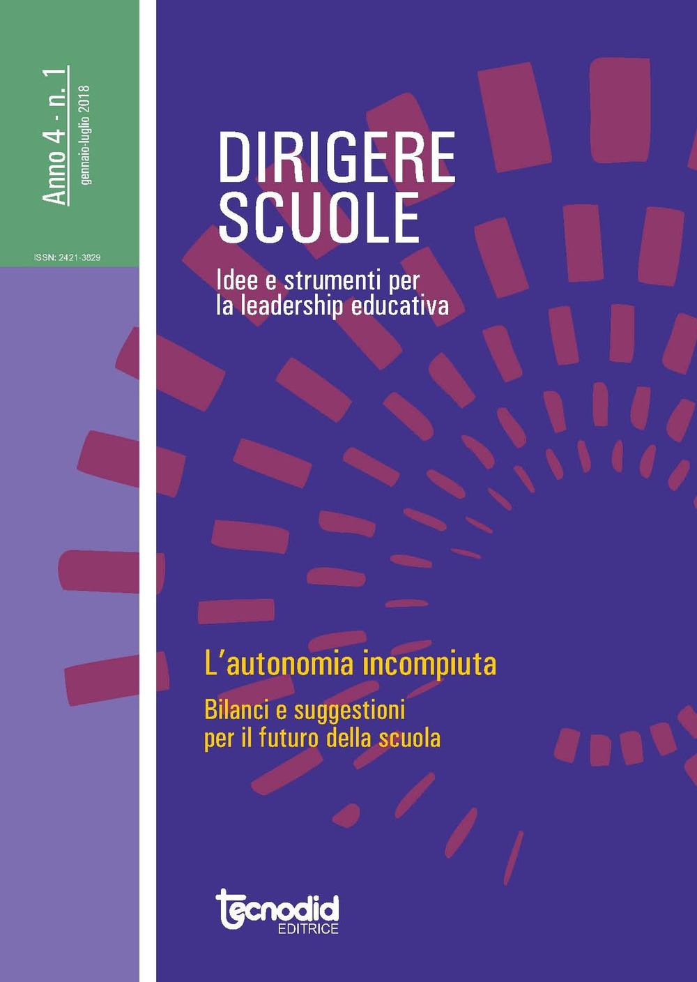 Dirigere scuole. Idee e strumenti per la leadership educativa. Vol. 1: L' autonomia incompiuta. Bilanci e suggestioni per il futuro della scuola
