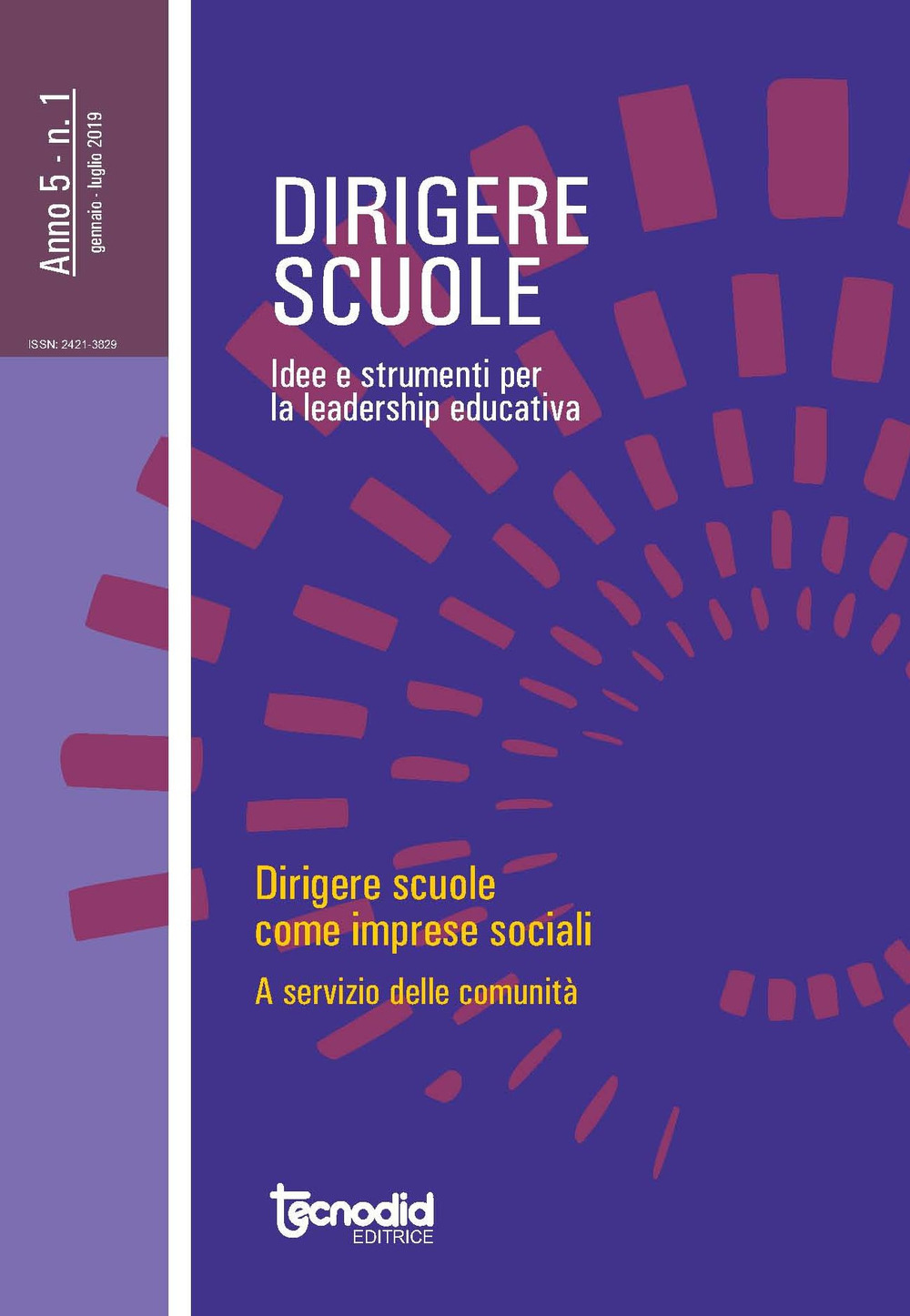 Dirigere scuole. Idee e strumenti per la leadership educativa. Vol. 1: Dirigere scuole come imprese sociali. Al servizio della comunità