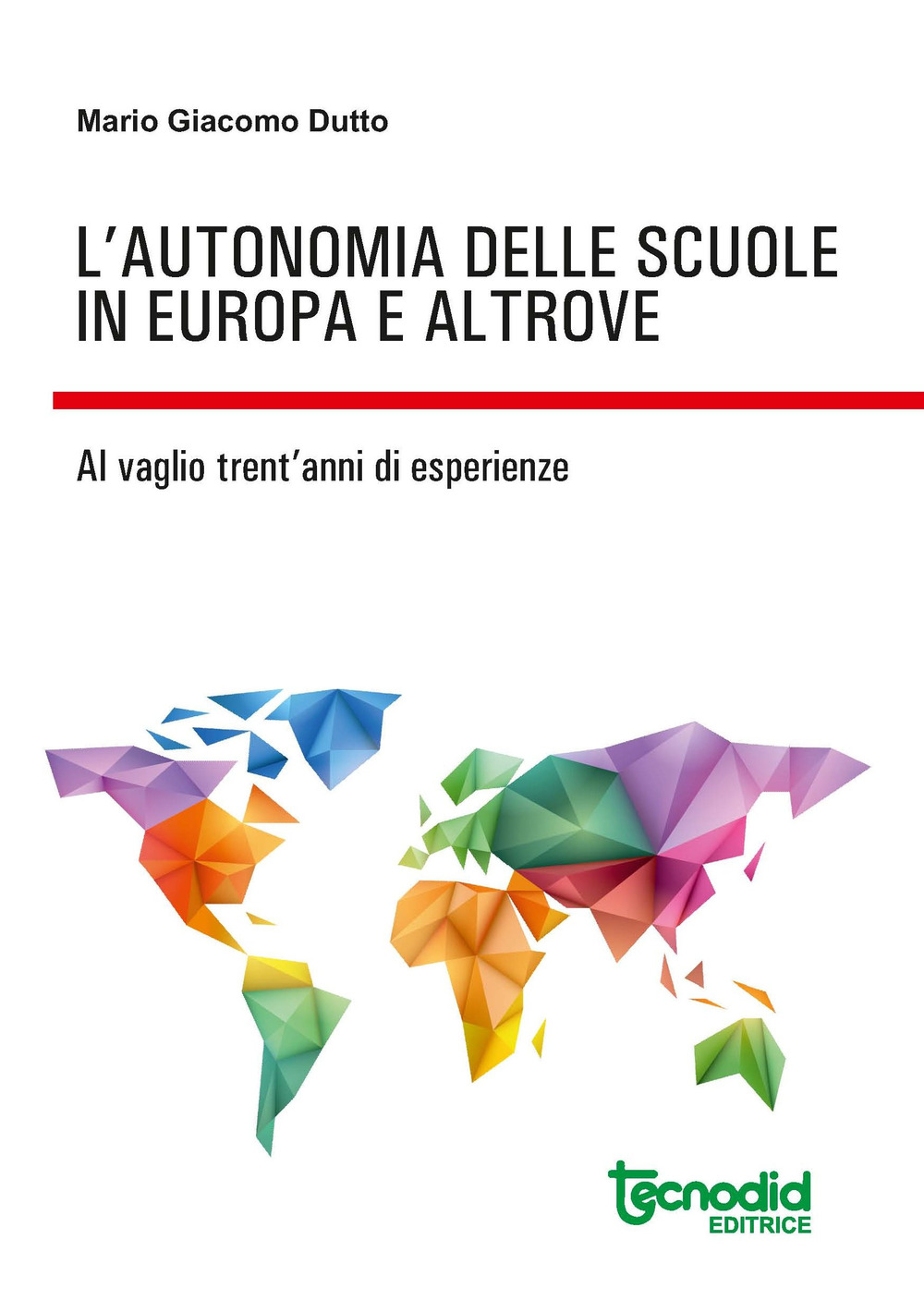 L'autonomia delle scuole in Europa e altrove. Al vaglio trent’anni di esperienze