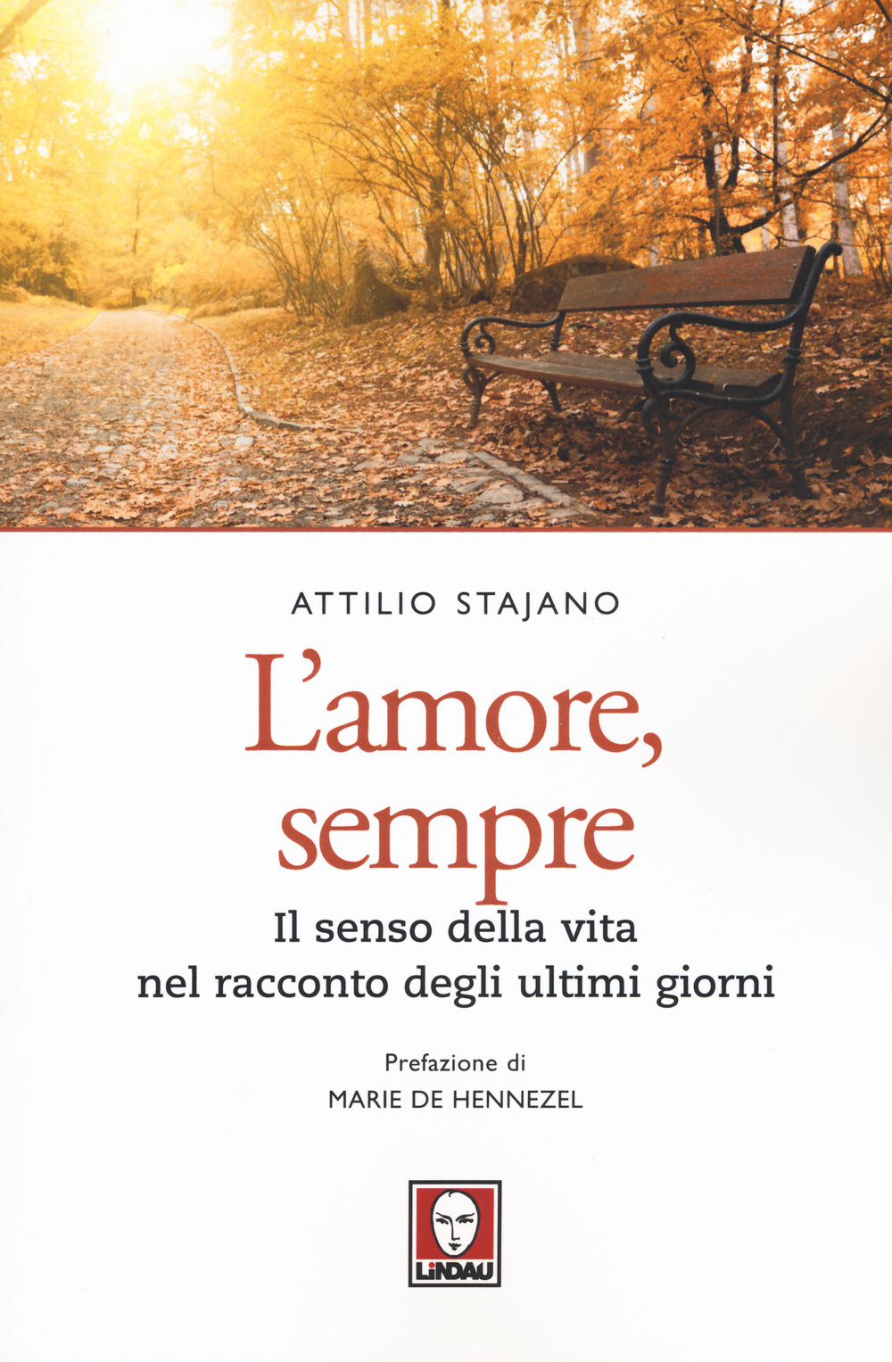 L'amore, sempre. Il senso della vita nel racconto dei malati terminali