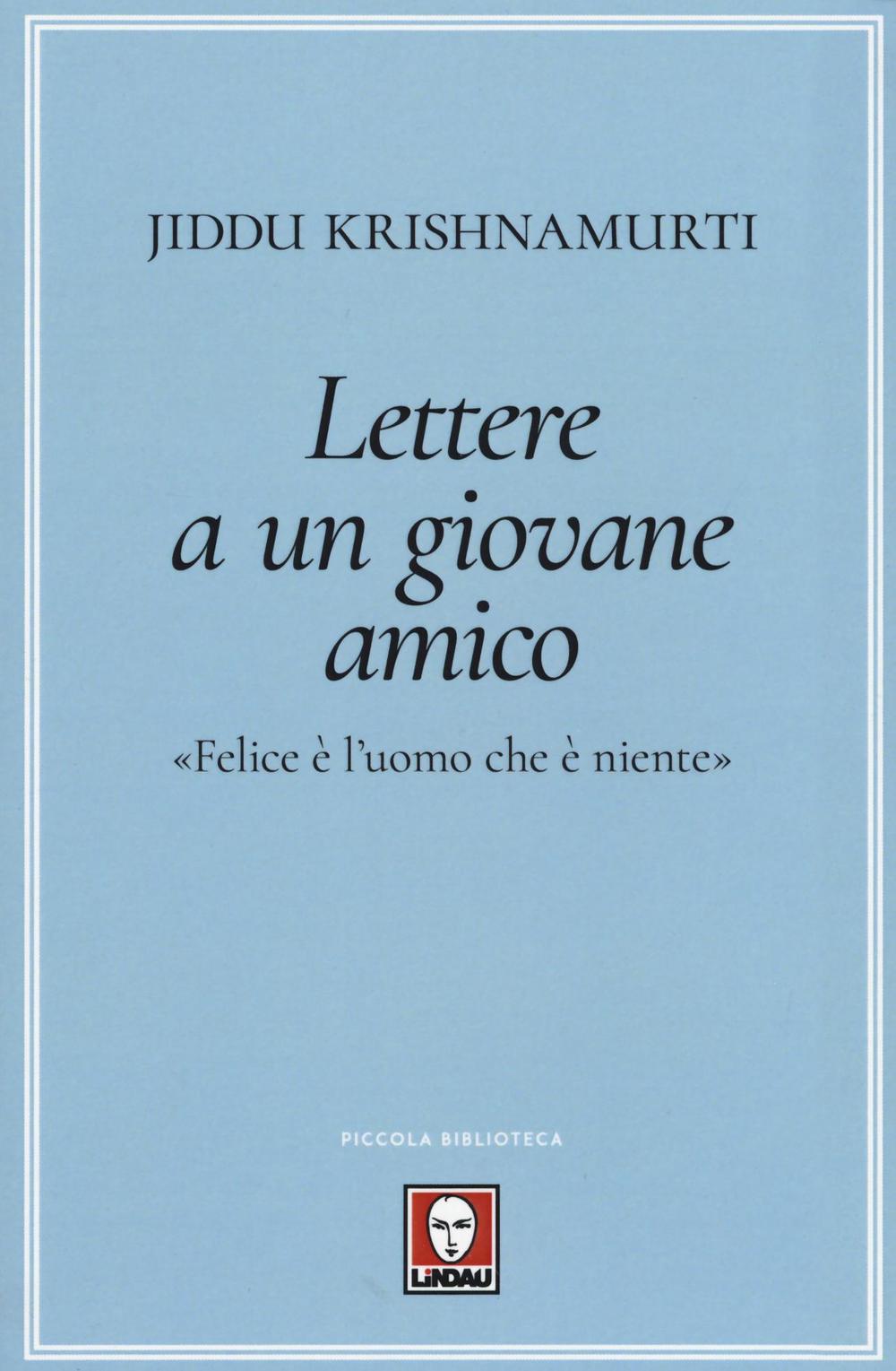 Lettere a un giovane amico. «Felice è l'uomo che è niente»