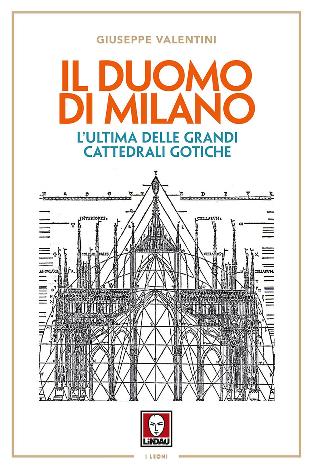 Il duomo di Milano. L'ultima delle grandi cattedrali gotiche