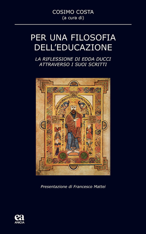 Per una filosofia dell'educazione. La riflessione di Edda Ducci attraverso i suoi scritti