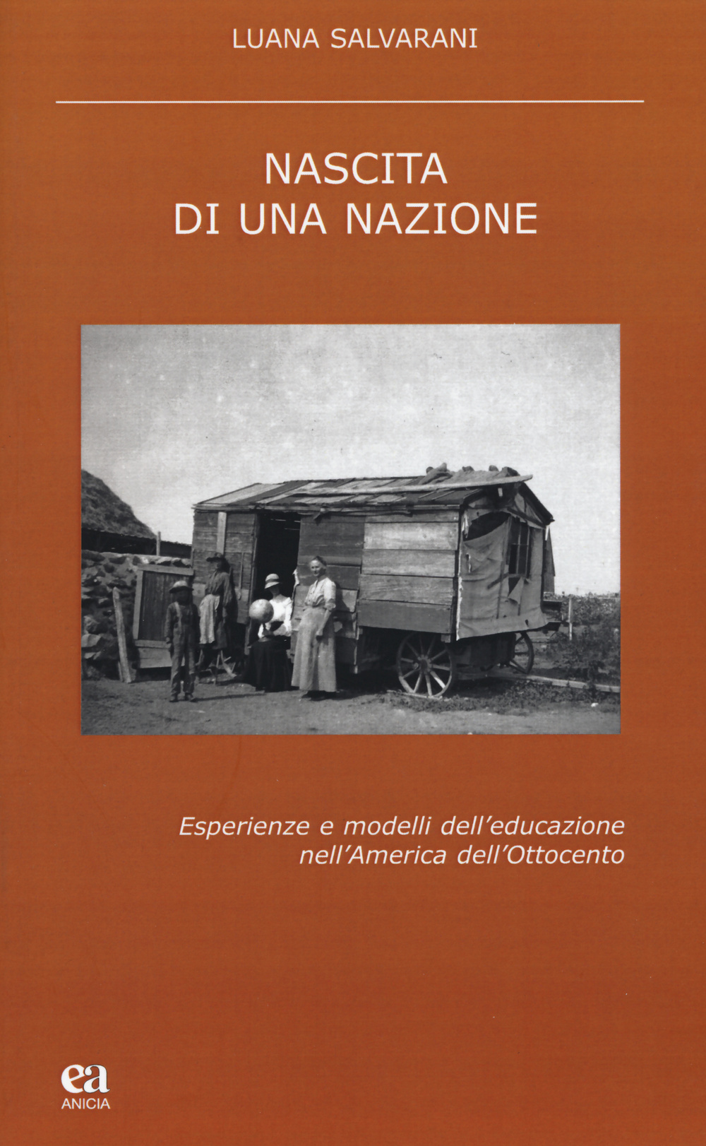 Nascita di una nazione. Esperienze e modelli dell'educazione nell'America dell'Ottocento