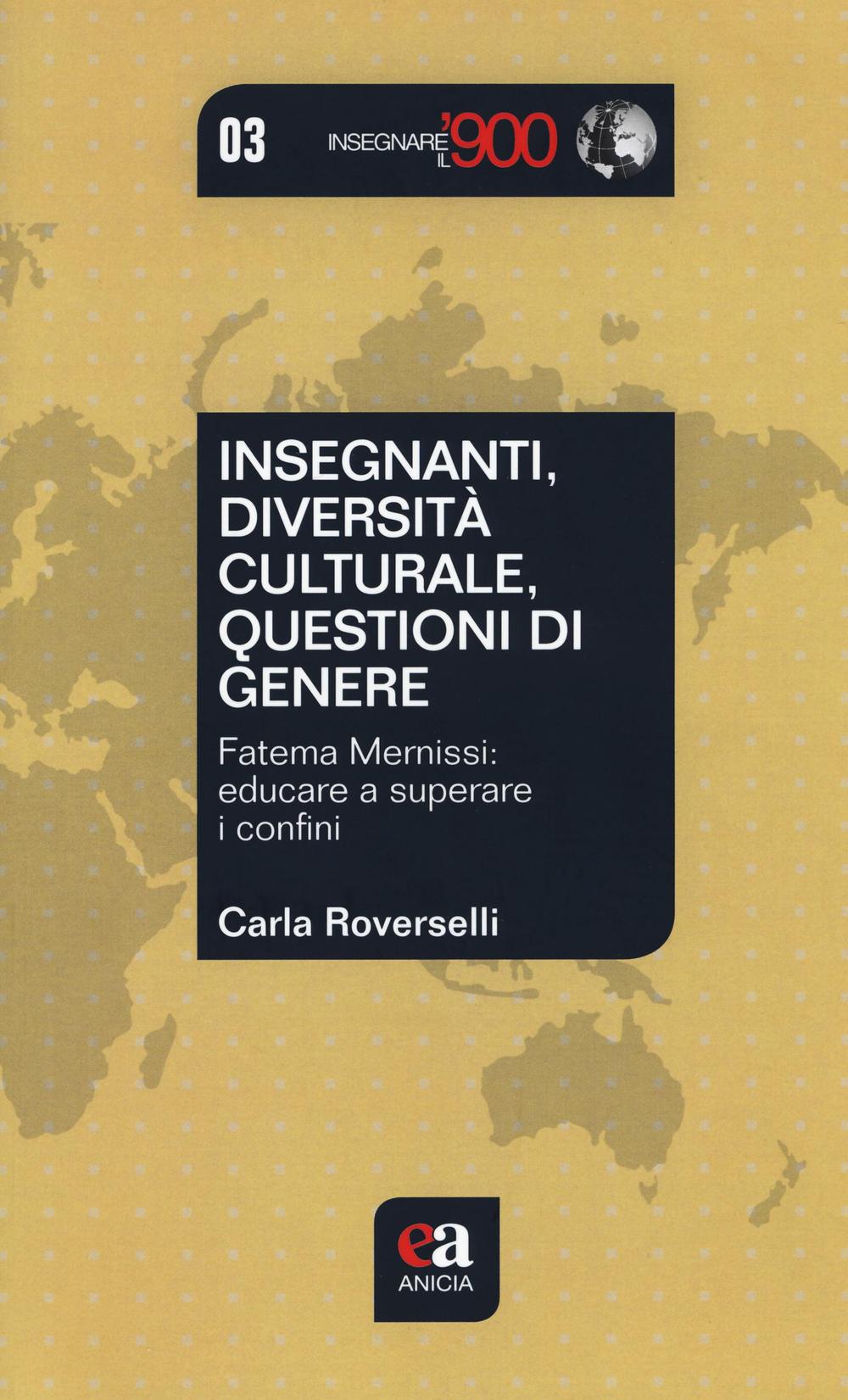 Insegnanti, diversità culturale, questioni di genere. Fatema Mernissi: educare a superare i confini