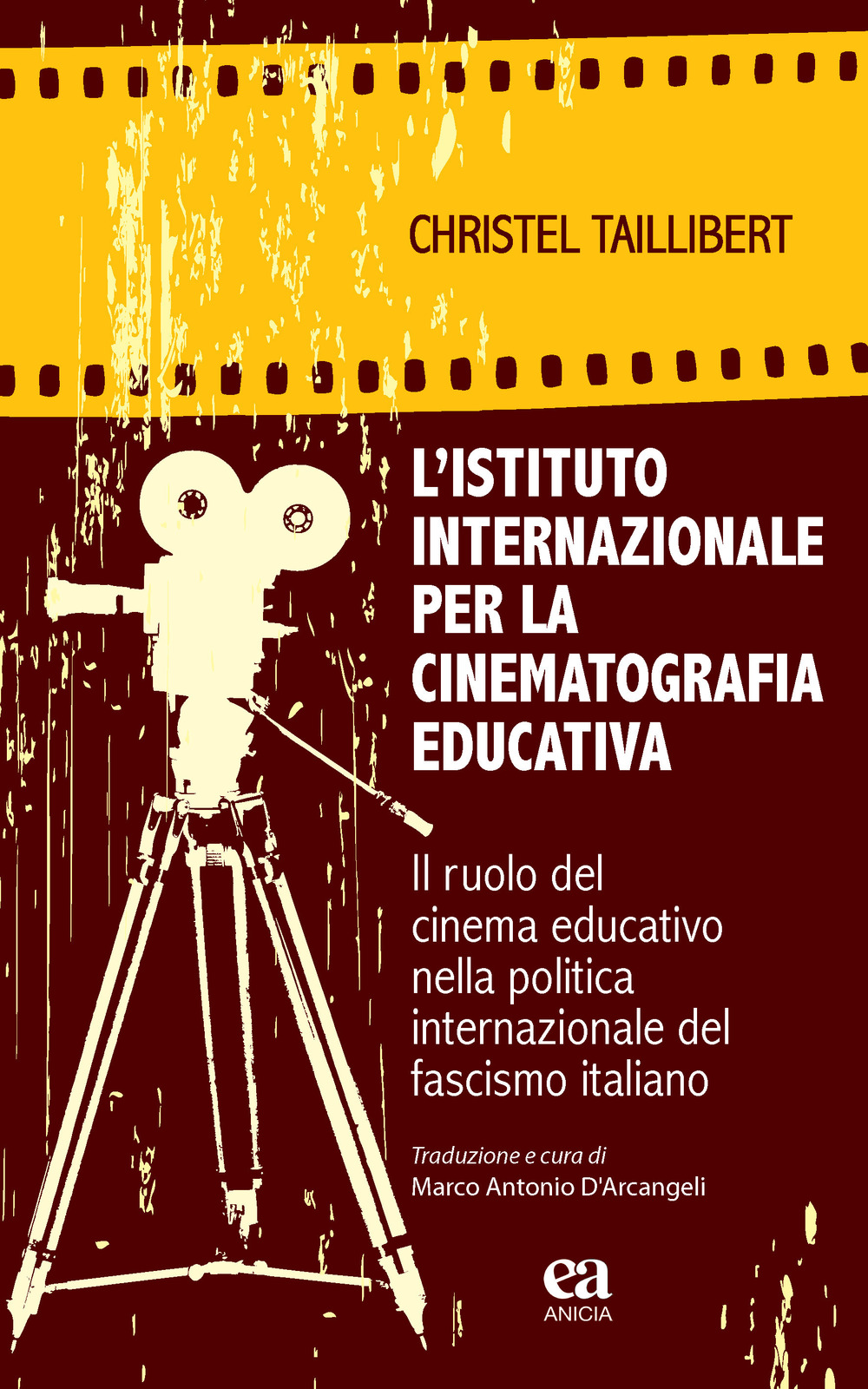 L'Istituto internazionale per la cinematografia educativa. Il ruolo del cinema educativo nella politica internazionale del fascismo italiano