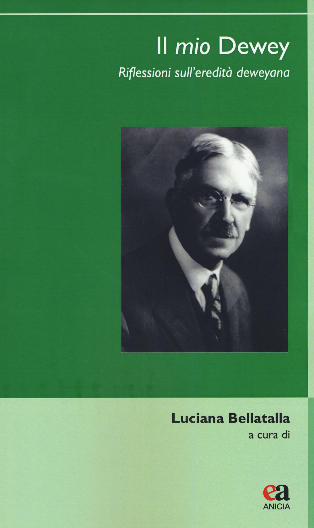 Il mio Dewey. Riflessioni sull'eredità deweyana