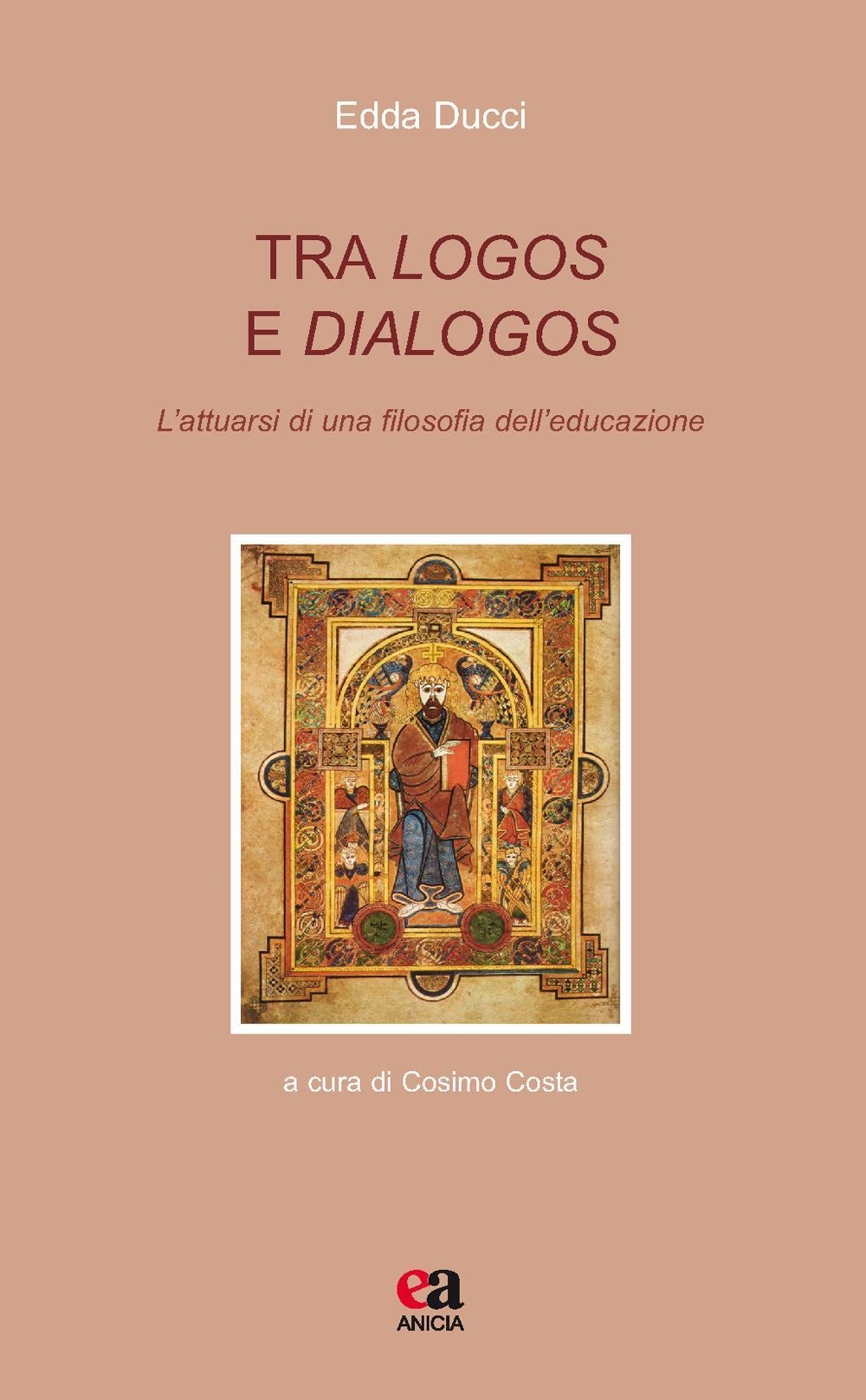 Tra logos e dialogos. L’attuarsi di una filosofia dell’educazione