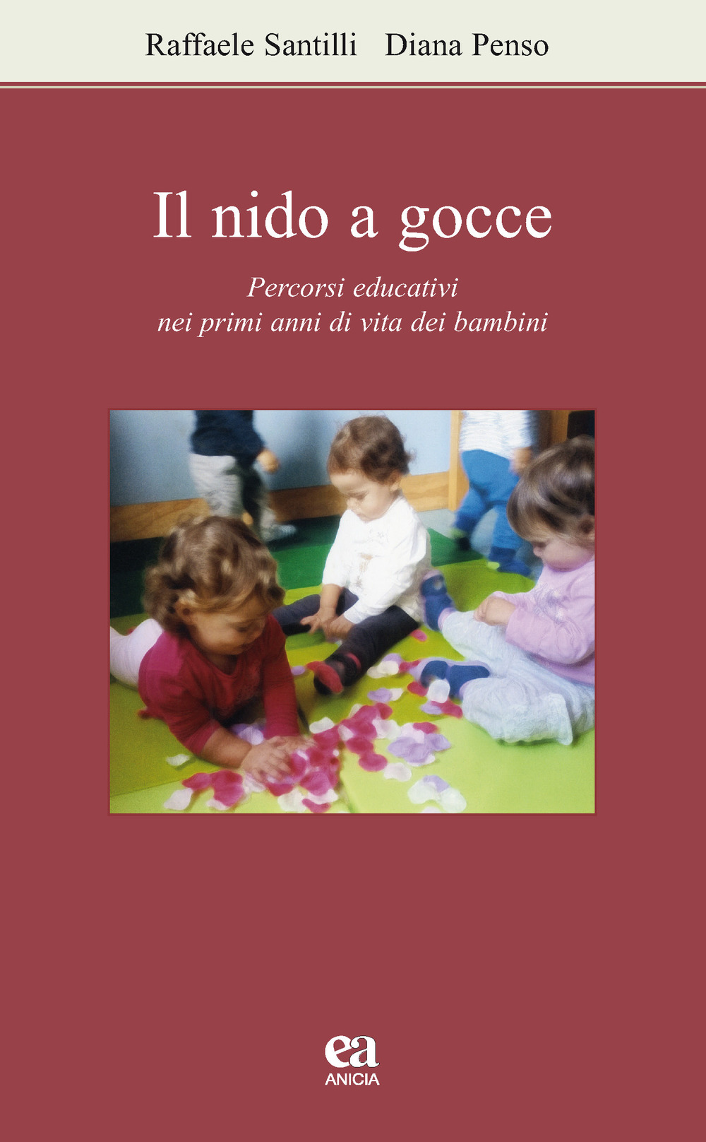 Il nido a gocce. Percorsi educativi nei primi anni di vita dei bambini