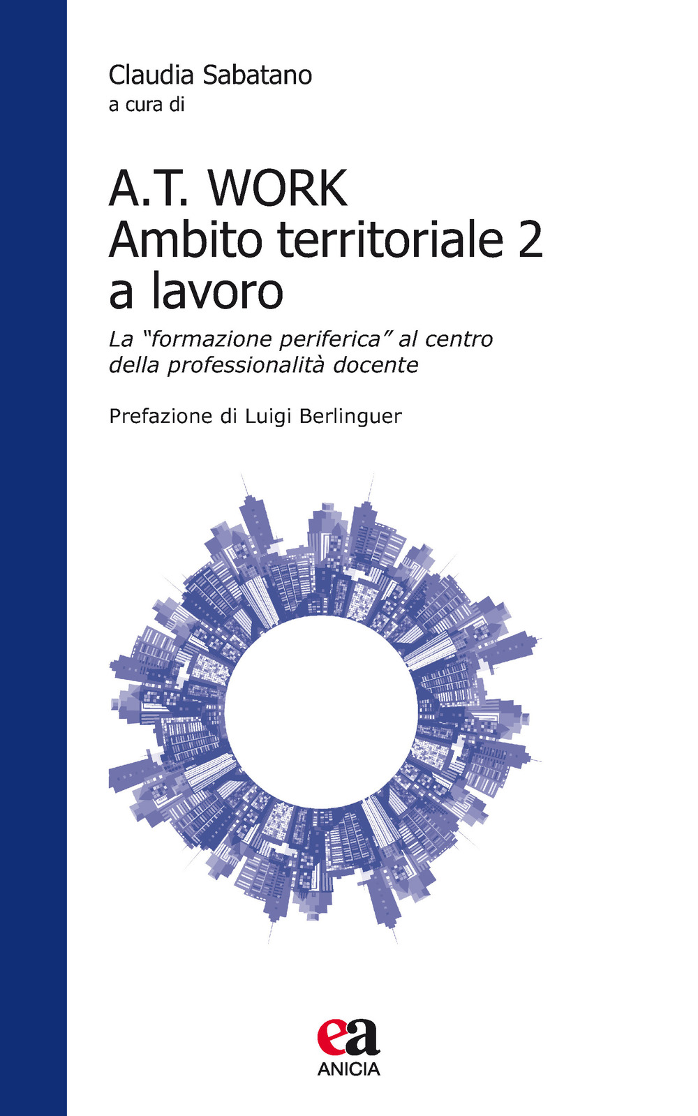 A.T. Work. Ambito territoriale 2 a lavoro. La «formazione periferica» al centro della professionalità docente