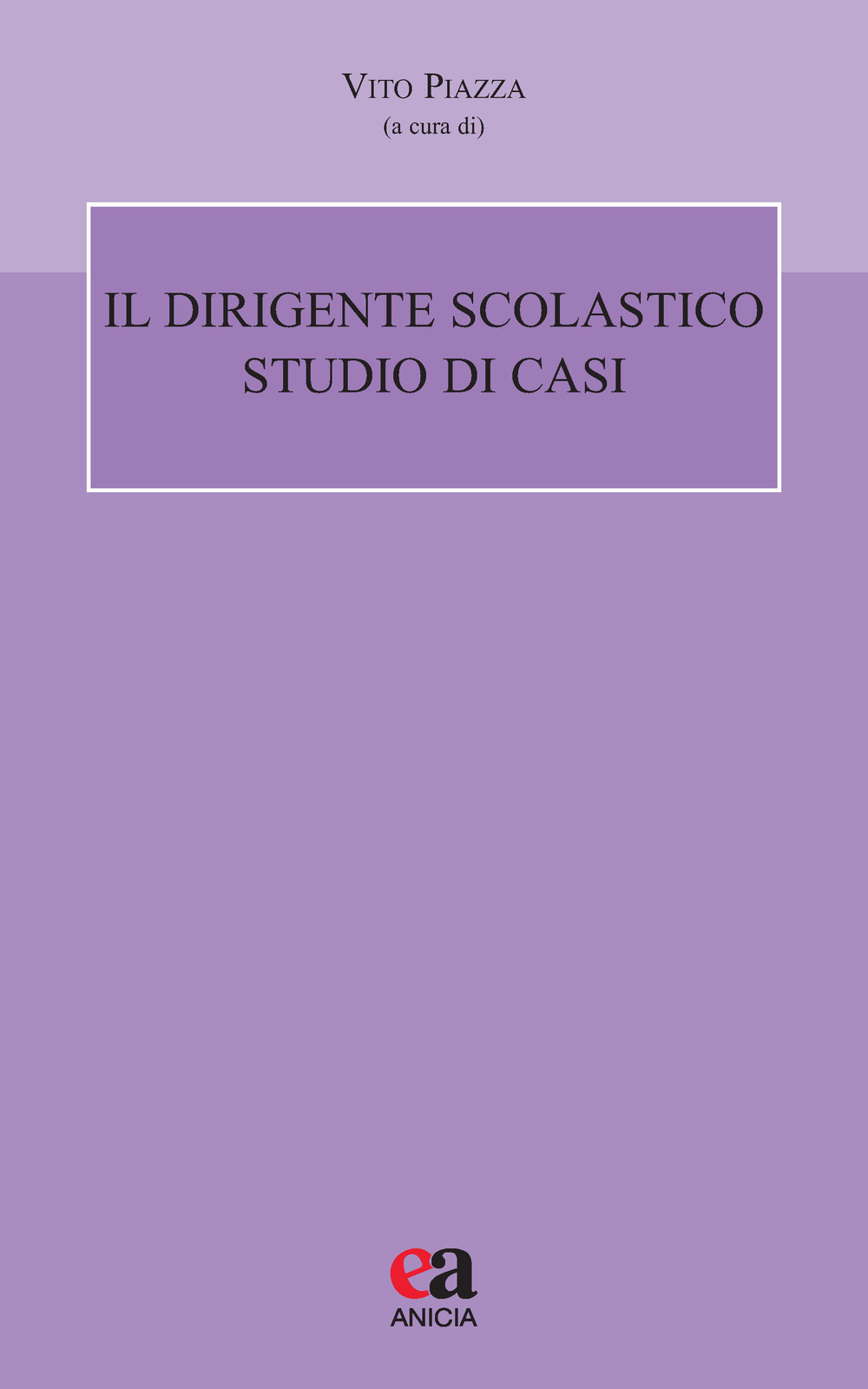 Il dirigente scolastico. Studio di casi