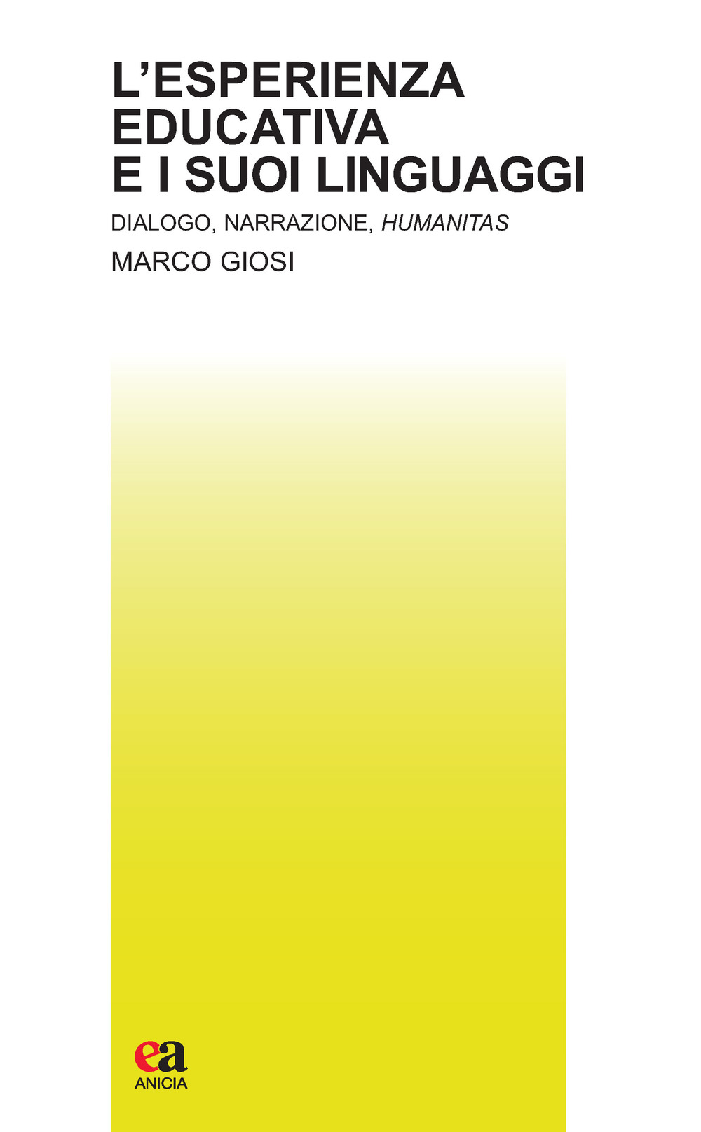 L'esperienza educativa e i suoi linguaggi. Dialogo, narrazione, humanitas