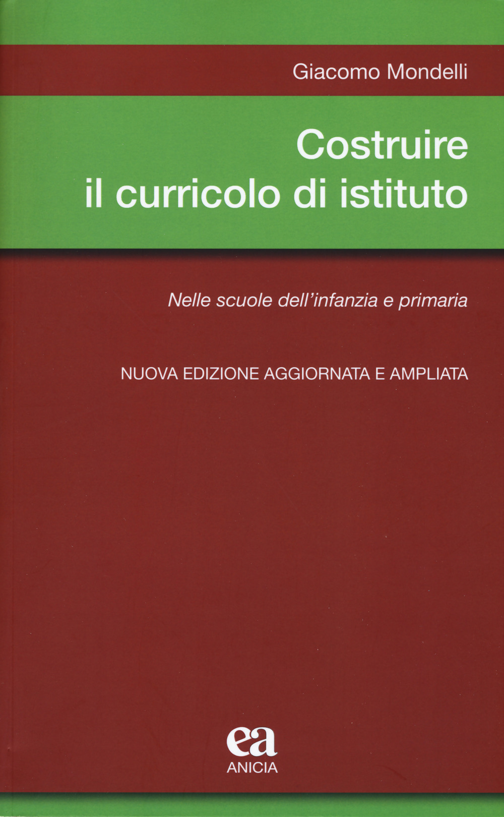 Costruire il curricolo di istituto. Nelle scuole dell’infanzia e primaria