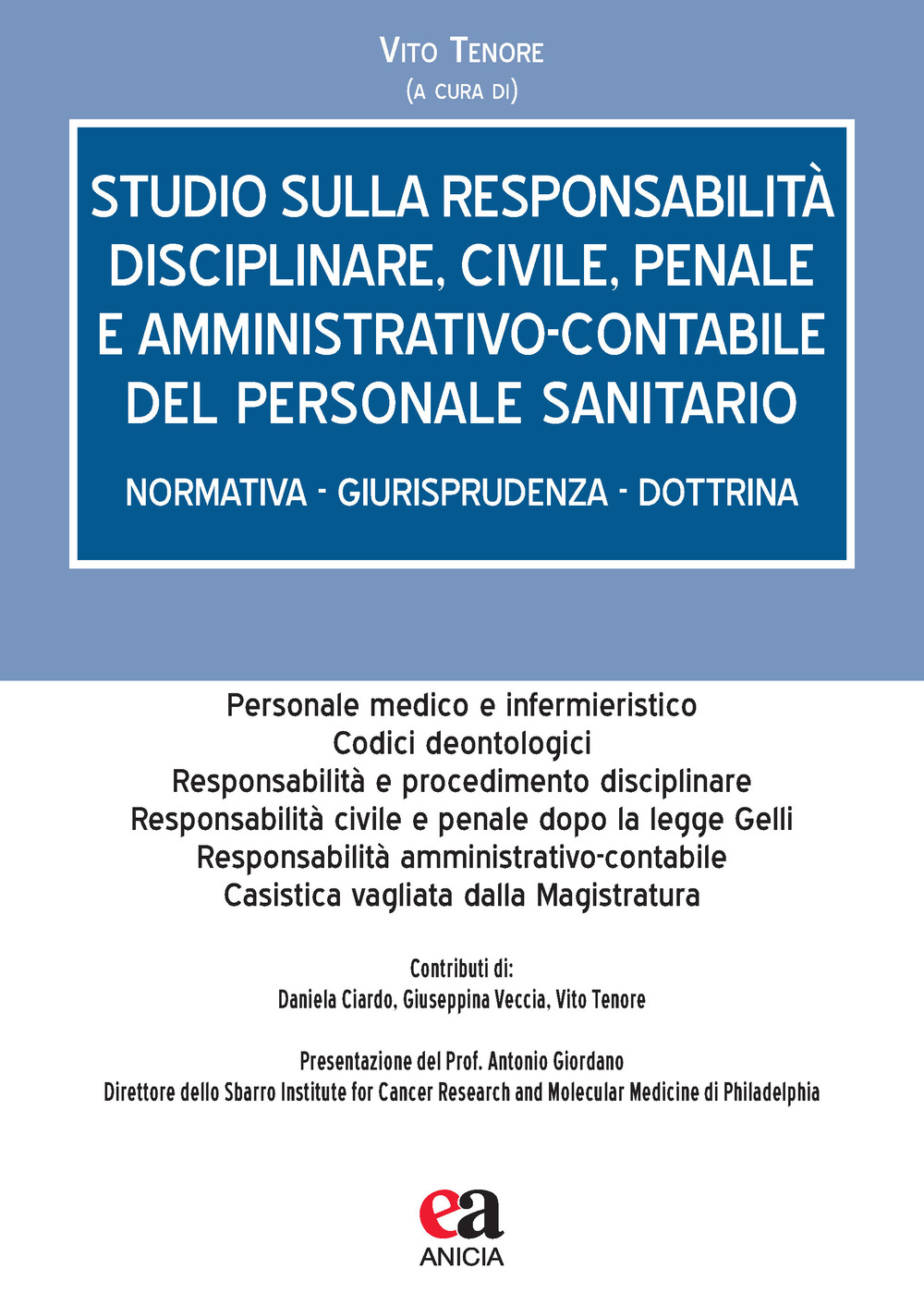 Studio sulla responsabilità disciplinare, civile, penale e amministrativo-contabile del personale sanitario. Normativa, giurisprudenza, dottrina