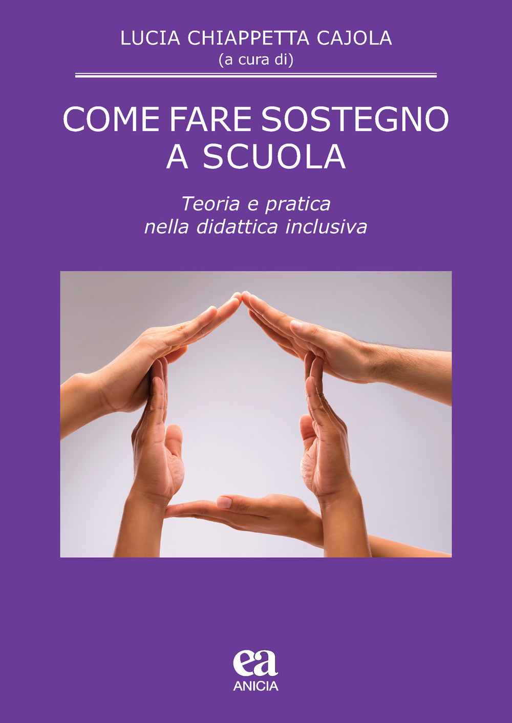 Come fare sostegno a scuola. Teoria e pratica nella didattica inclusiva